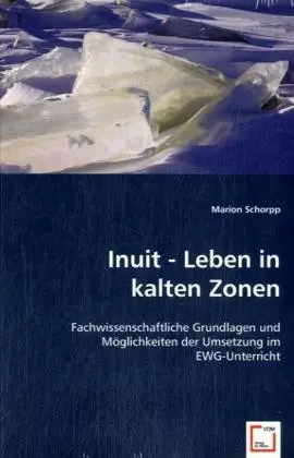 Cover: 9783639042238 | Inuit - Leben in kalten Zonen | Marion Schorpp | Taschenbuch | Deutsch