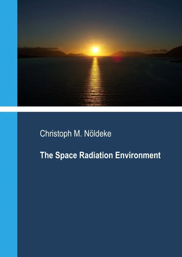 Cover: 9783745042238 | The Space Radiation Environment | Christoph Nöldeke | Taschenbuch