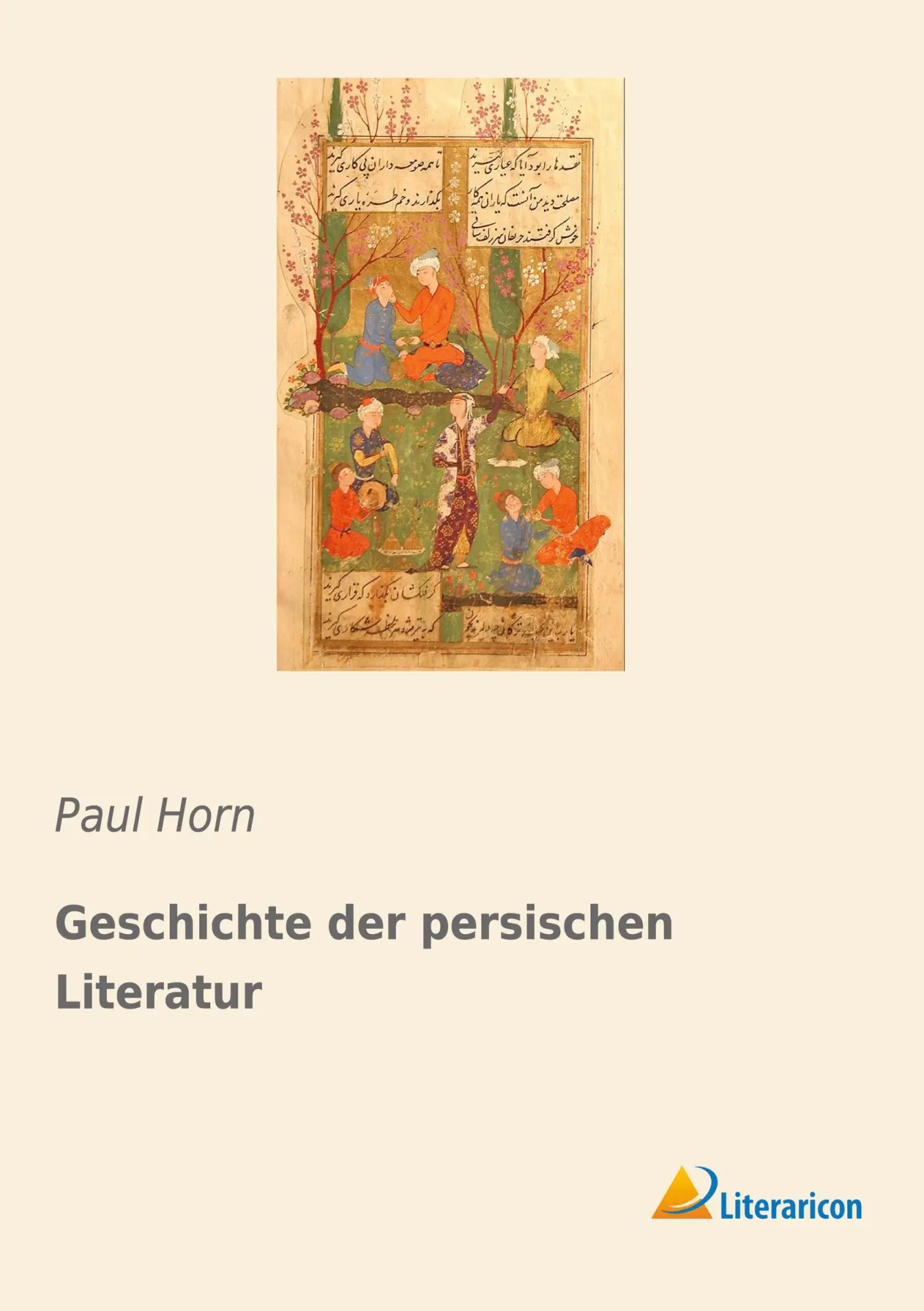 Cover: 9783965062238 | Geschichte der persischen Literatur | Paul Horn | Taschenbuch | 244 S.