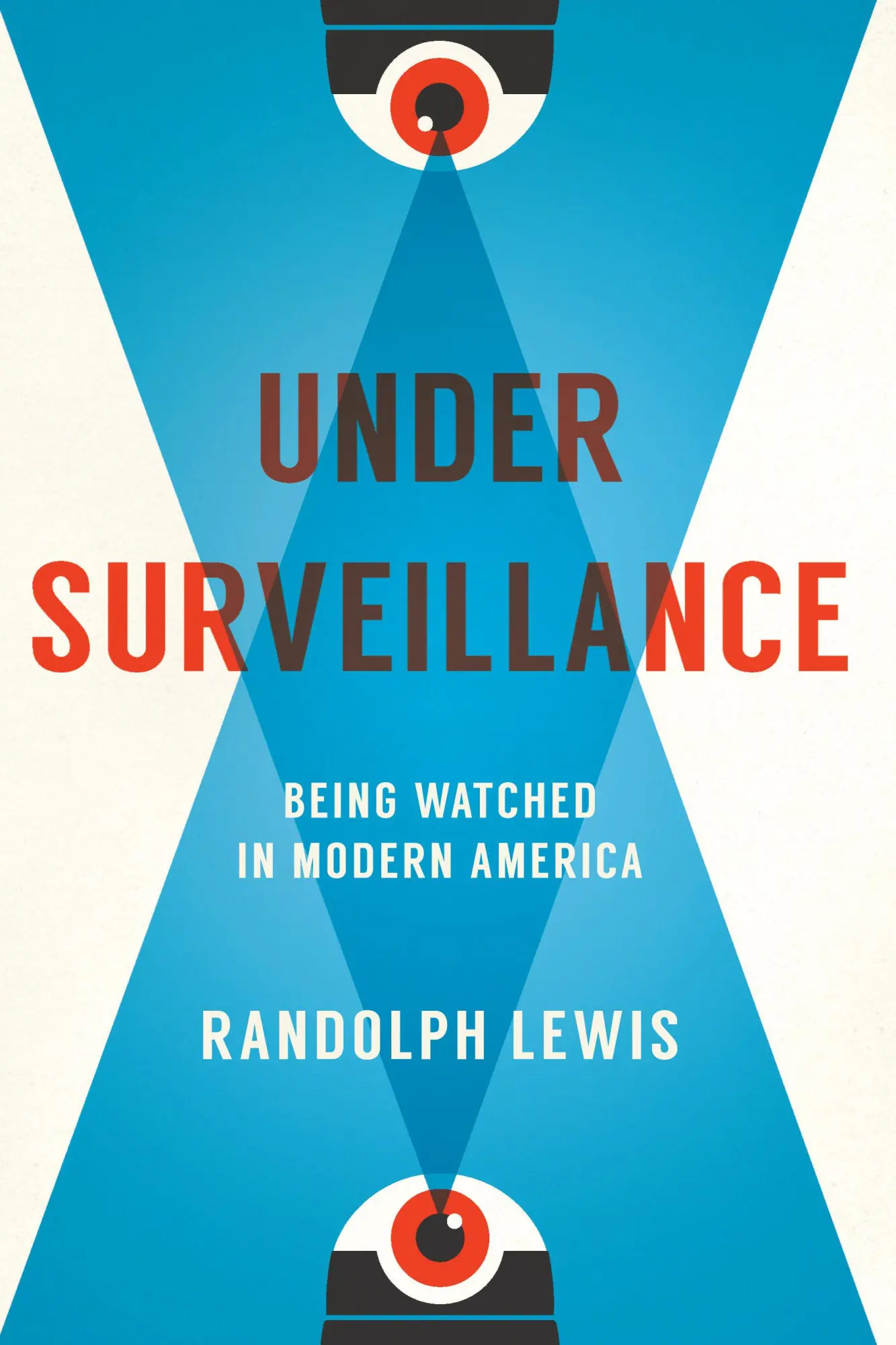 Cover: 9781477312438 | Under Surveillance – Being Watched in Modern America | Randolph Lewis