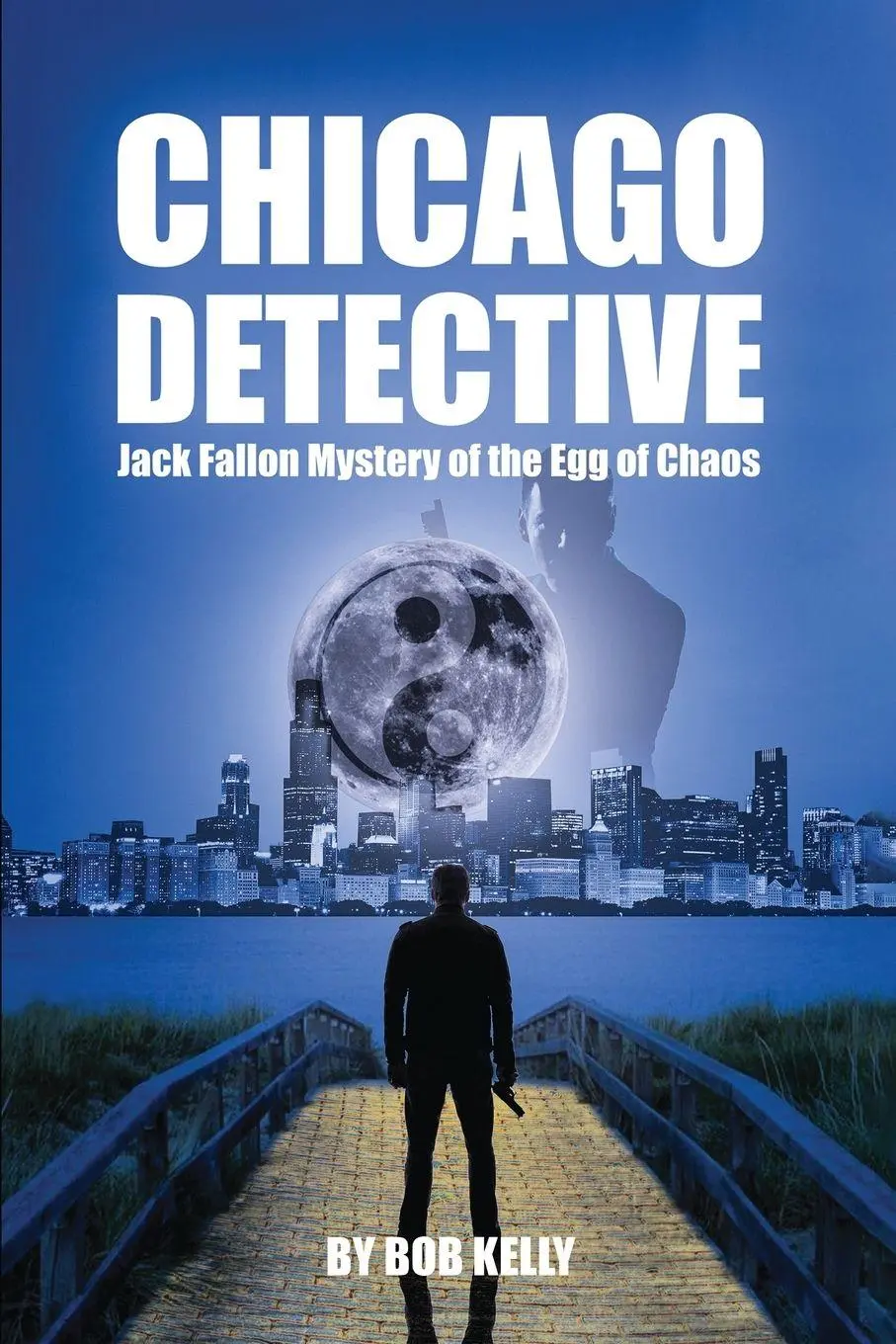 Cover: 9781962342438 | Chicago Detective Jack Fallon In The Mystery Of The Egg Of Chaos