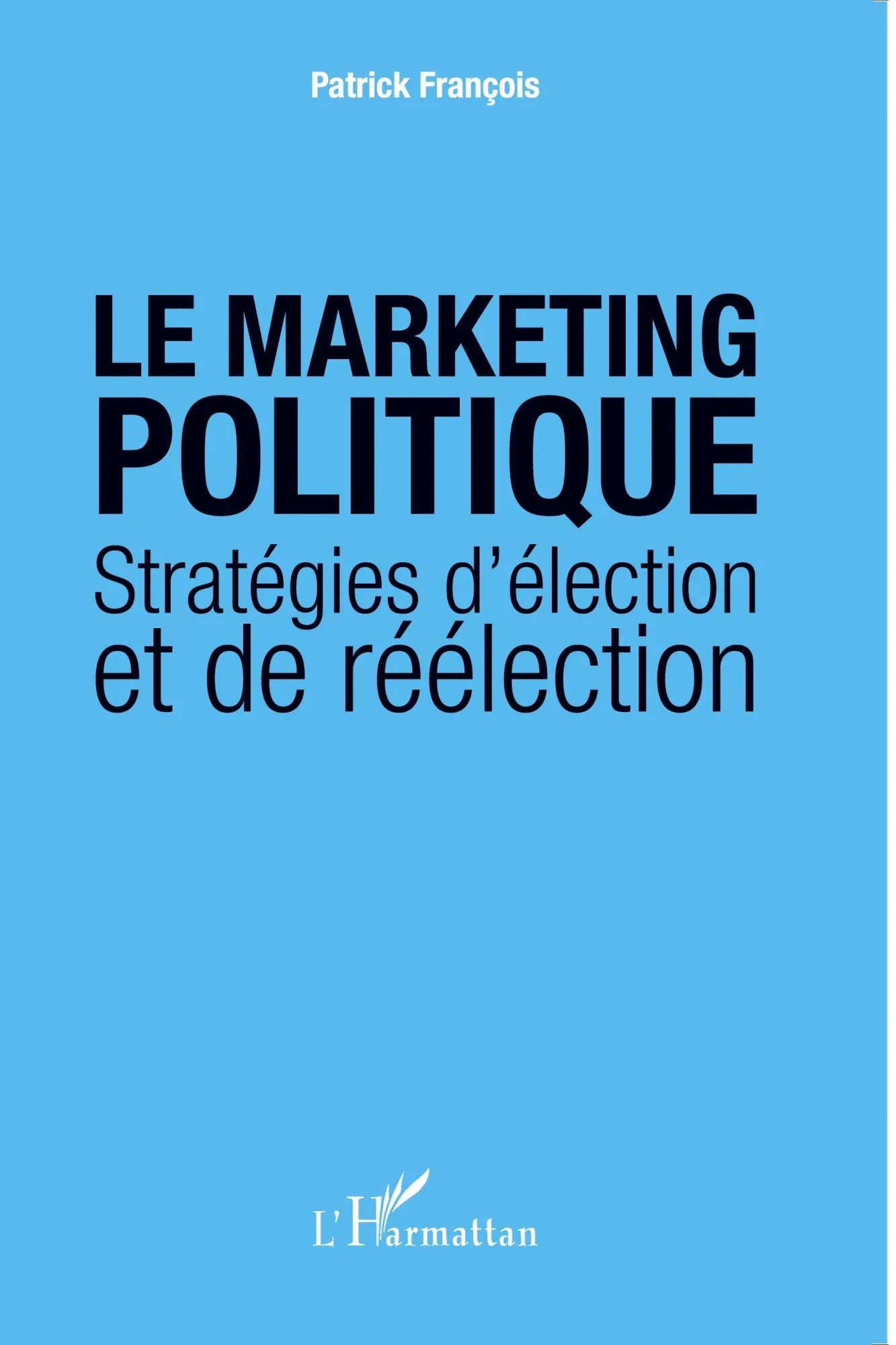 Cover: 9782343012438 | Le marketing politique | Stratégies d'élection et de réélection | Buch