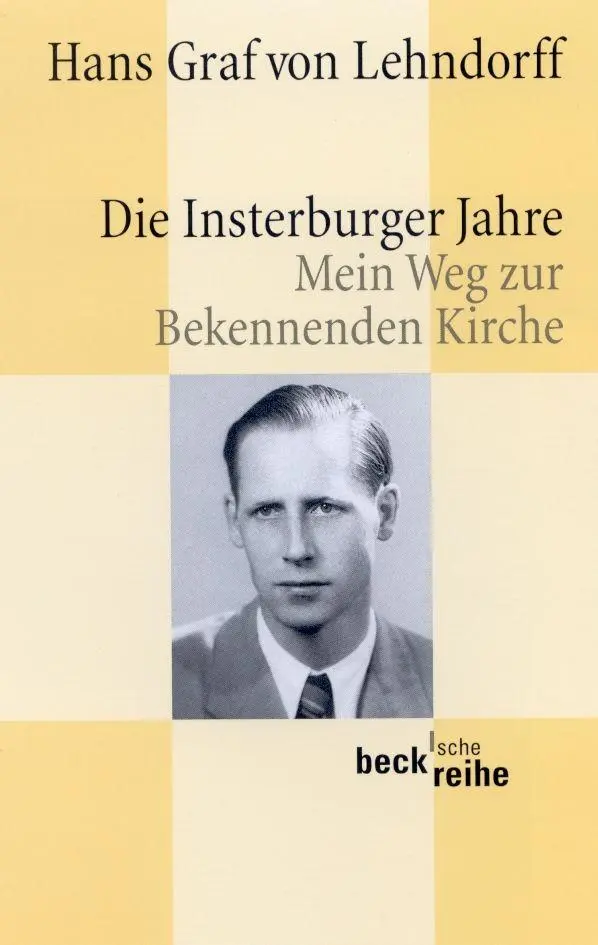 Cover: 9783406682438 | Die Insterburger Jahre | Mein Weg zur Bekennenden Kirche | Lehndorff Cover: 9783406682438 | Die Insterburger Jahre | Mein Weg zur Bekennenden Kirche | Lehndorff