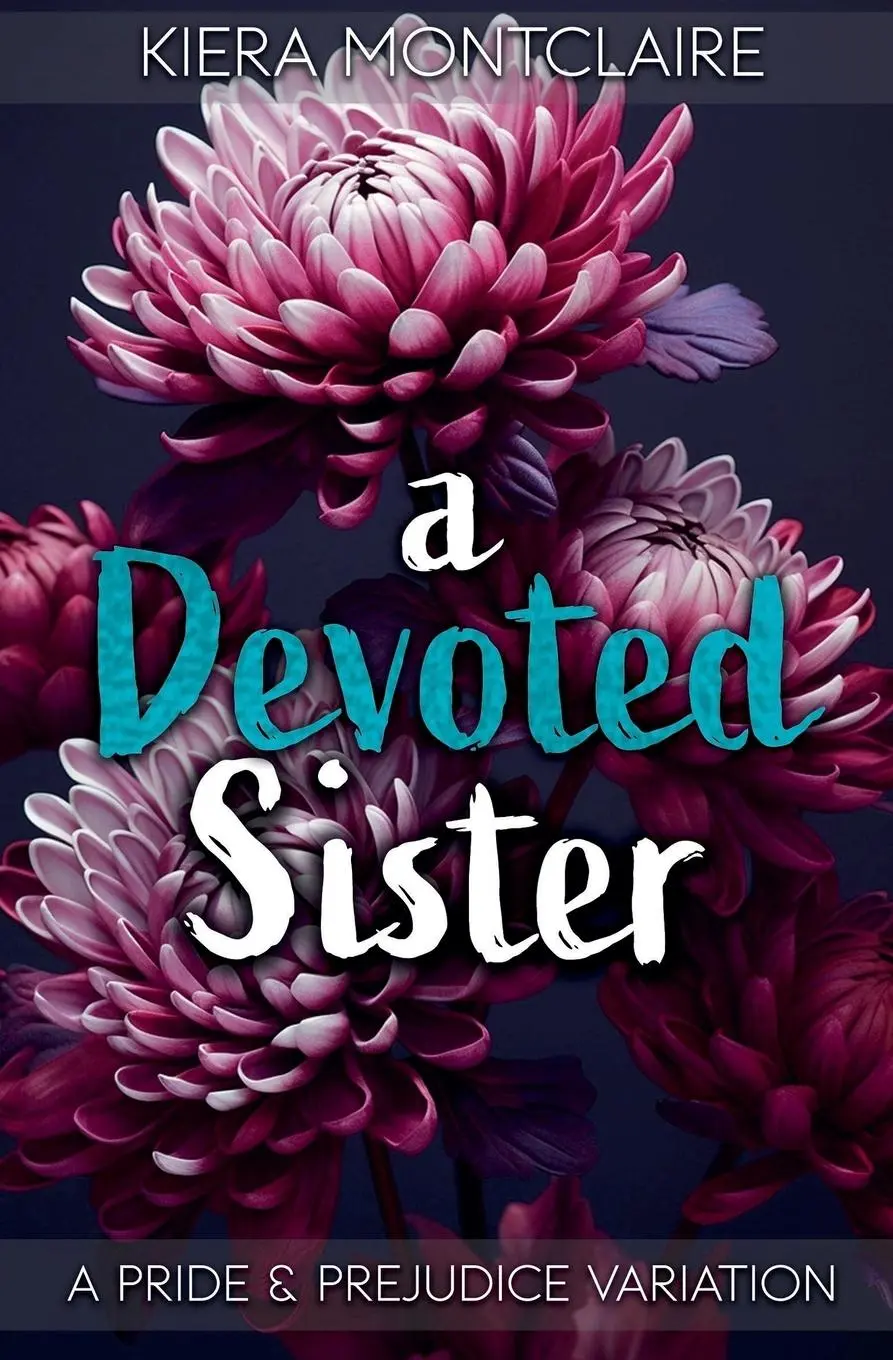 Cover: 9798227432438 | A Devoted Sister | A Pride and Prejudice Variation | Kiera Montclaire