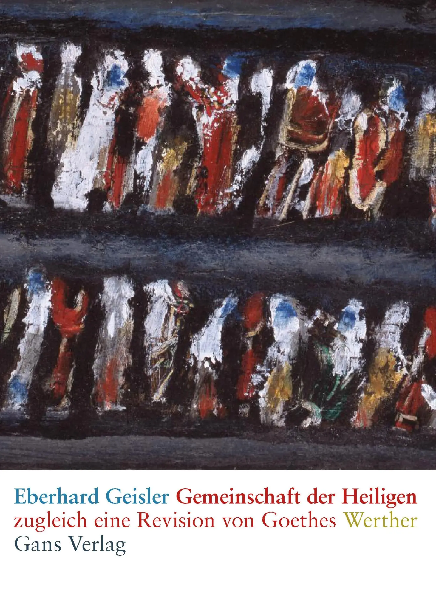 Cover: 9783946392538 | Gemeinschaft der Heiligen | Zugleich eine Revision von Goethes Werther Cover: 9783946392538 | Gemeinschaft der Heiligen | Zugleich eine Revision von Goethes Werther
