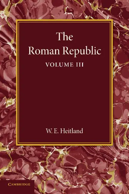 Cover: 9781107642638 | The Roman Republic | Volume 3 | William Everton Heitland | Taschenbuch