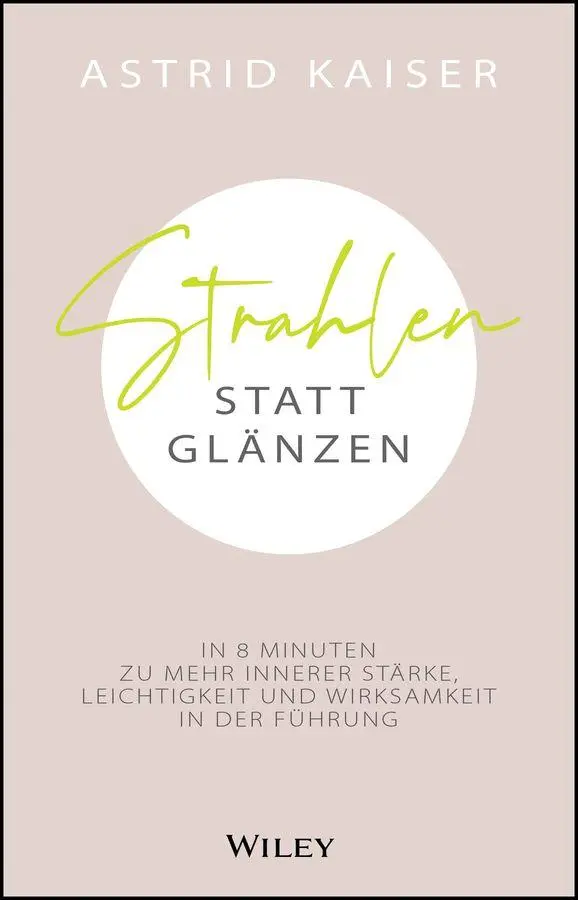 Cover: 9783527512638 | Strahlen statt Glänzen | Astrid Kaiser | Buch | 176 S. | Deutsch