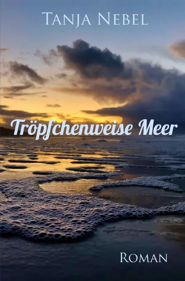 Cover: 9783756512638 | Tröpfchenweise Meer | Tanja Nebel | Taschenbuch | 368 S. | Deutsch