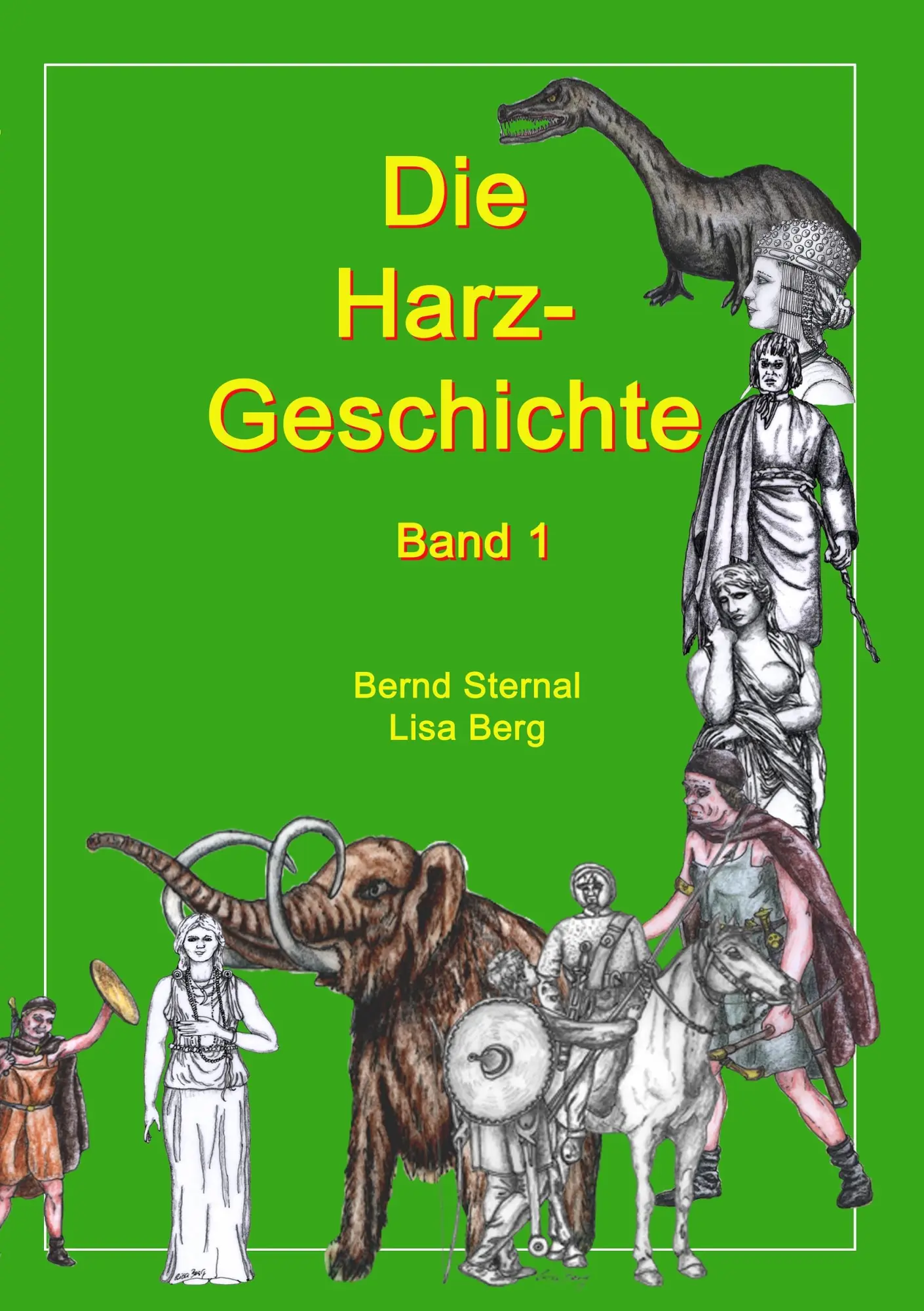 Cover: 9783848202638 | Die Harz - Geschichte 1 | Bernd Sternal (u. a.) | Taschenbuch | 144 S.