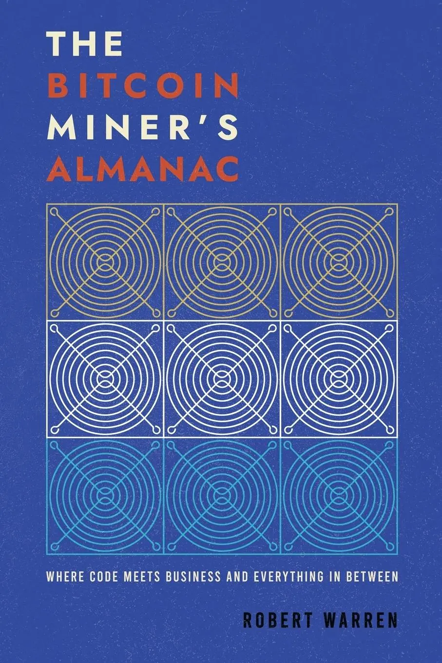 Cover: 9798989132638 | The Bitcoin Miner ' s Almanac | Robert Warren | Taschenbuch | Englisch