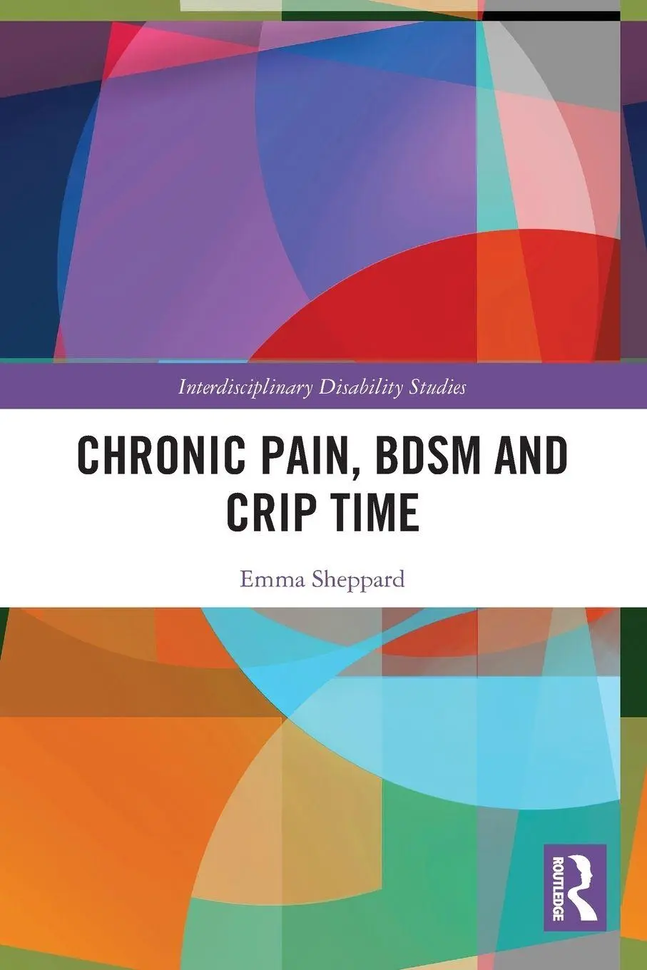 Cover: 9781032532738 | Chronic Pain, BDSM and Crip Time | Emma Sheppard | Taschenbuch | 2024