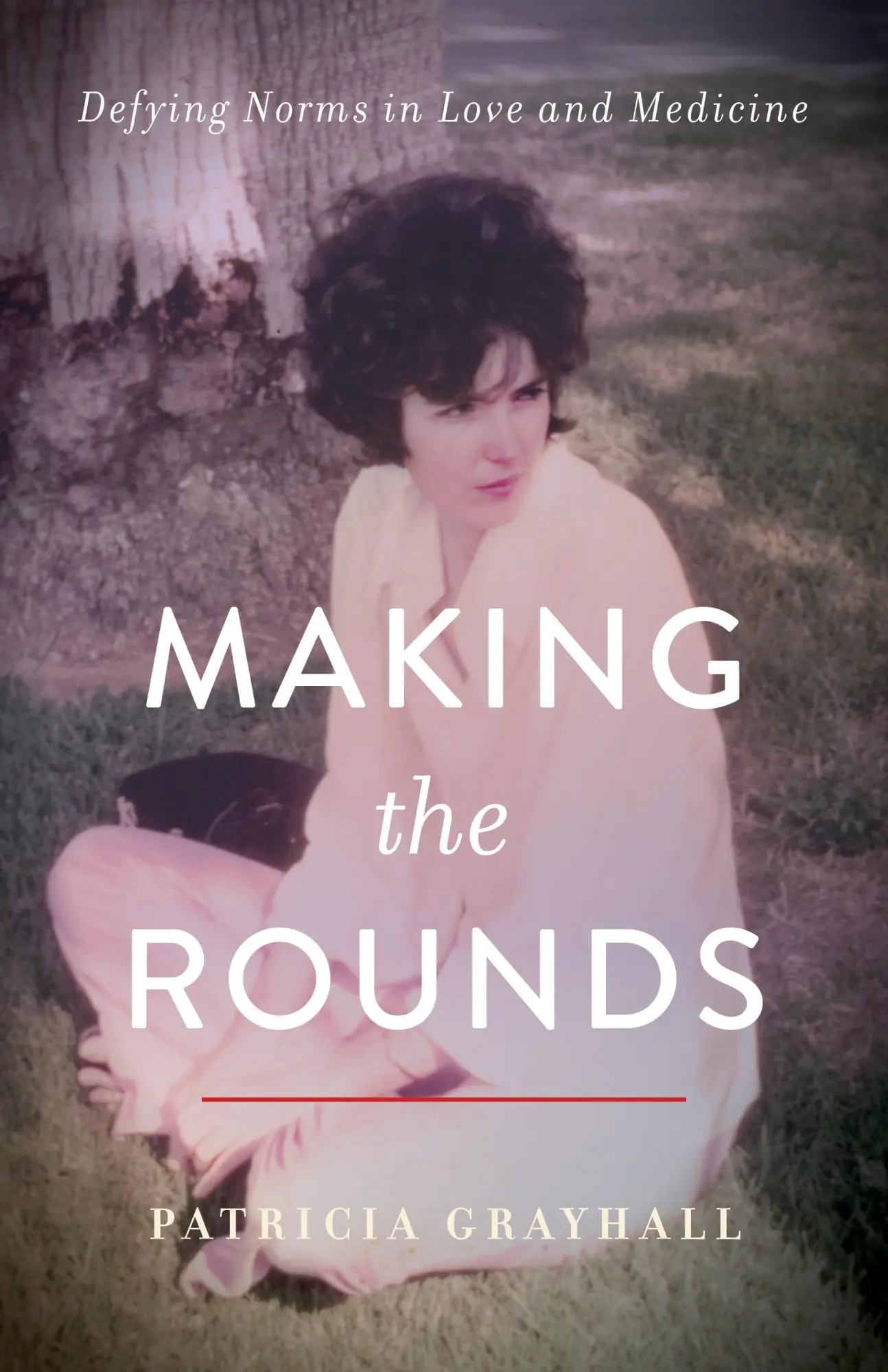 Bild: 9781647422738 | Making the Rounds | Defying Norms in Love and Medicine | Grayhall