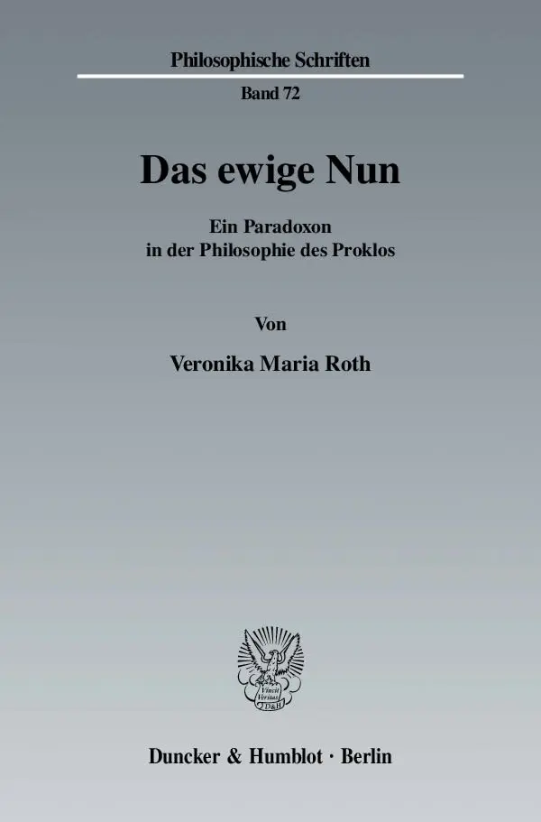Cover: 9783428122738 | Das ewige Nun. | Ein Paradoxon in der Philosophie des Proklos. | Roth