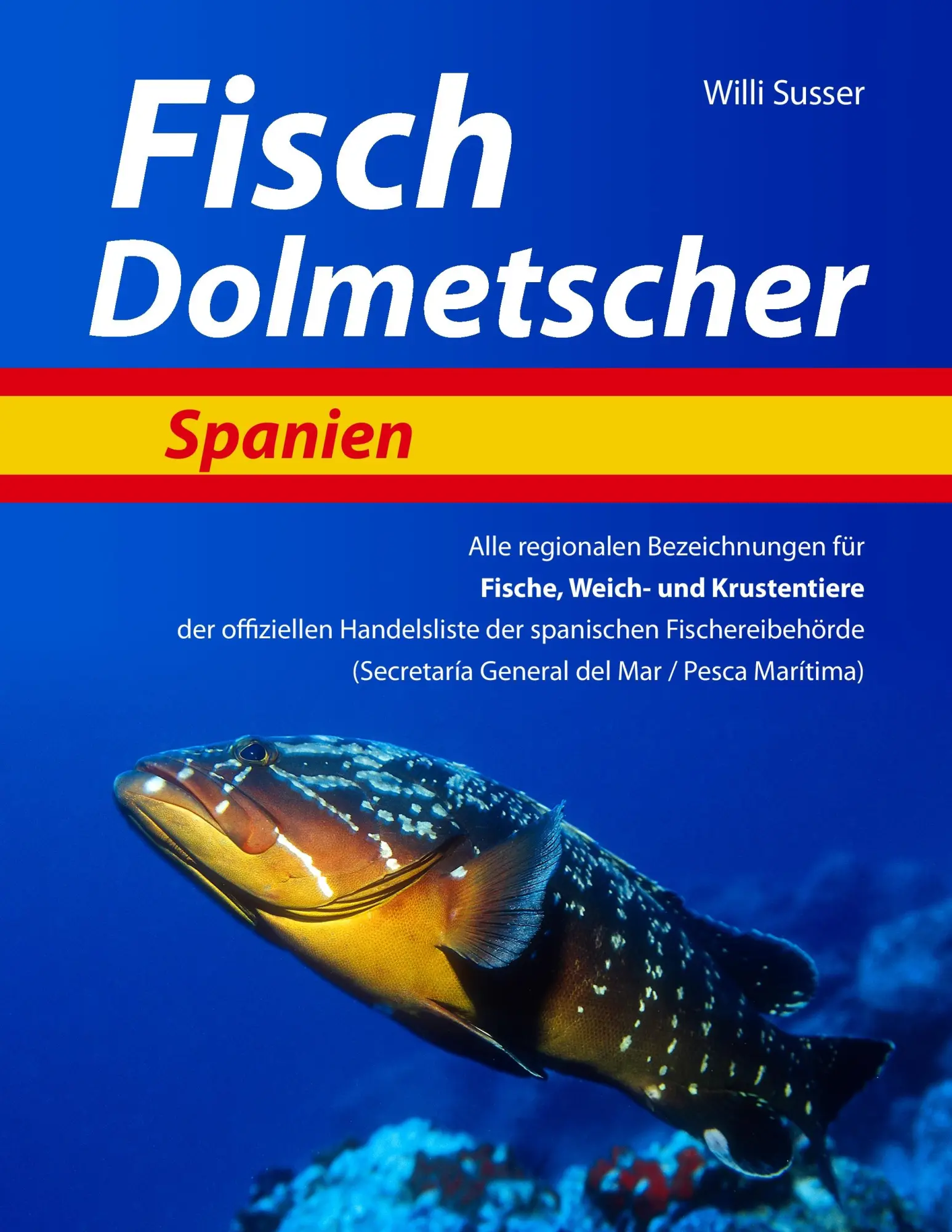 Cover: 9783844852738 | Fisch Dolmetscher Spanien | Willi Susser | Taschenbuch | 332 S. | 2011