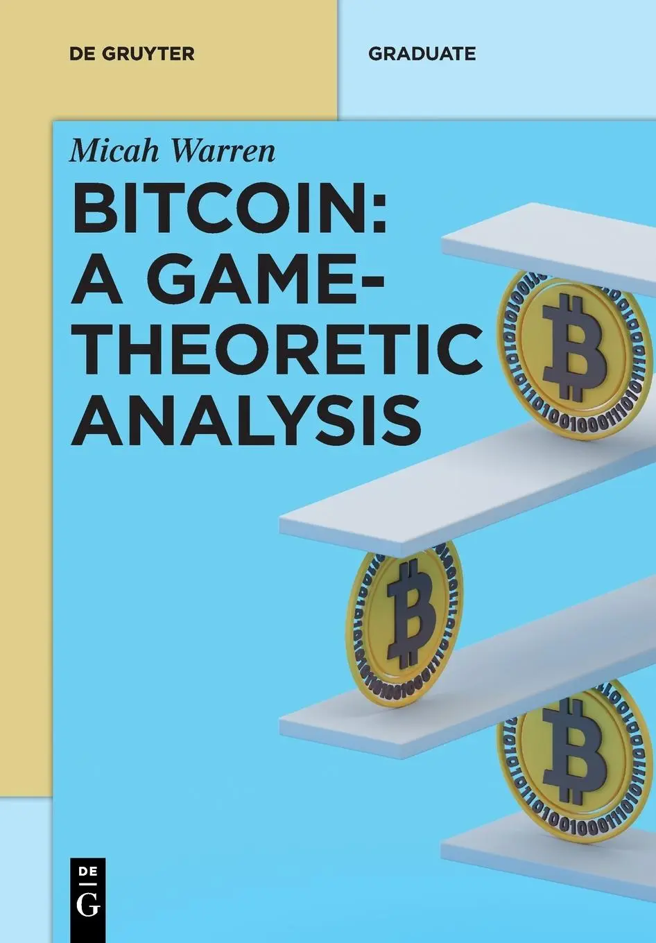 Cover: 9783110772838 | Bitcoin: A Game-Theoretic Analysis | Micah Warren | Taschenbuch | XVI