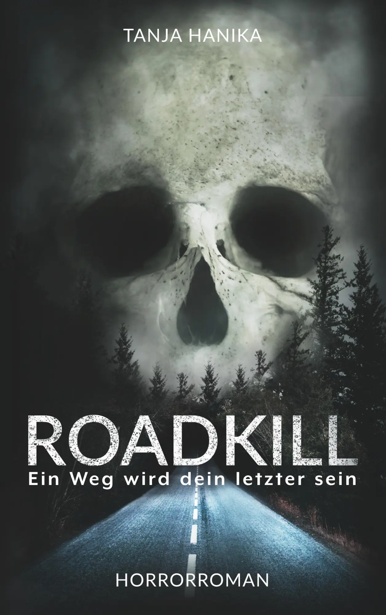 Cover: 9783751922838 | Roadkill | Ein Weg wird dein letzter sein | Tanja Hanika | Taschenbuch