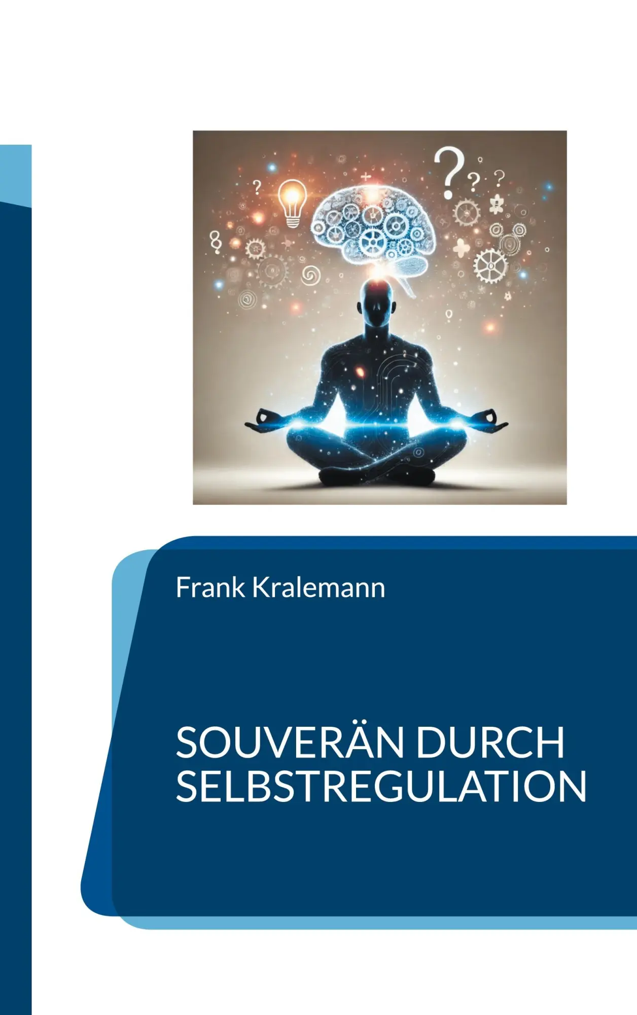 Cover: 9783819262838 | Souverän durch Selbstregulation | Frank Kralemann | Taschenbuch | 2025