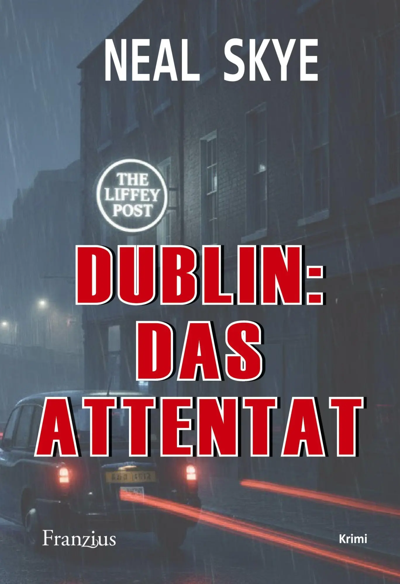 Cover: 9783960502838 | Dublin: Das Attentat | Neal Skye | Taschenbuch | 360 S. | Deutsch