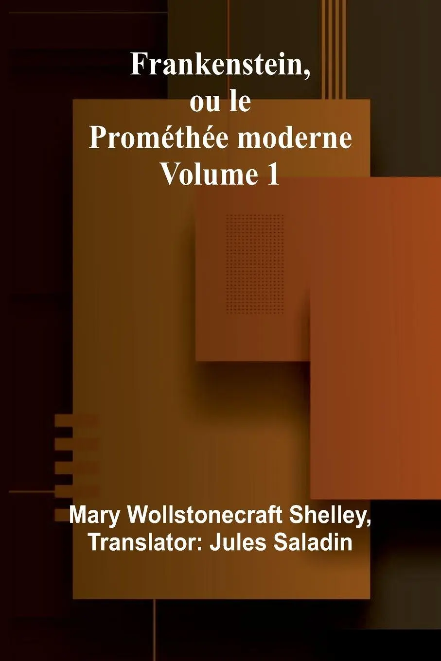 Cover: 9789366382838 | Frankenstein, ou le Prométhée moderne Volume 1 | Shelley | Taschenbuch