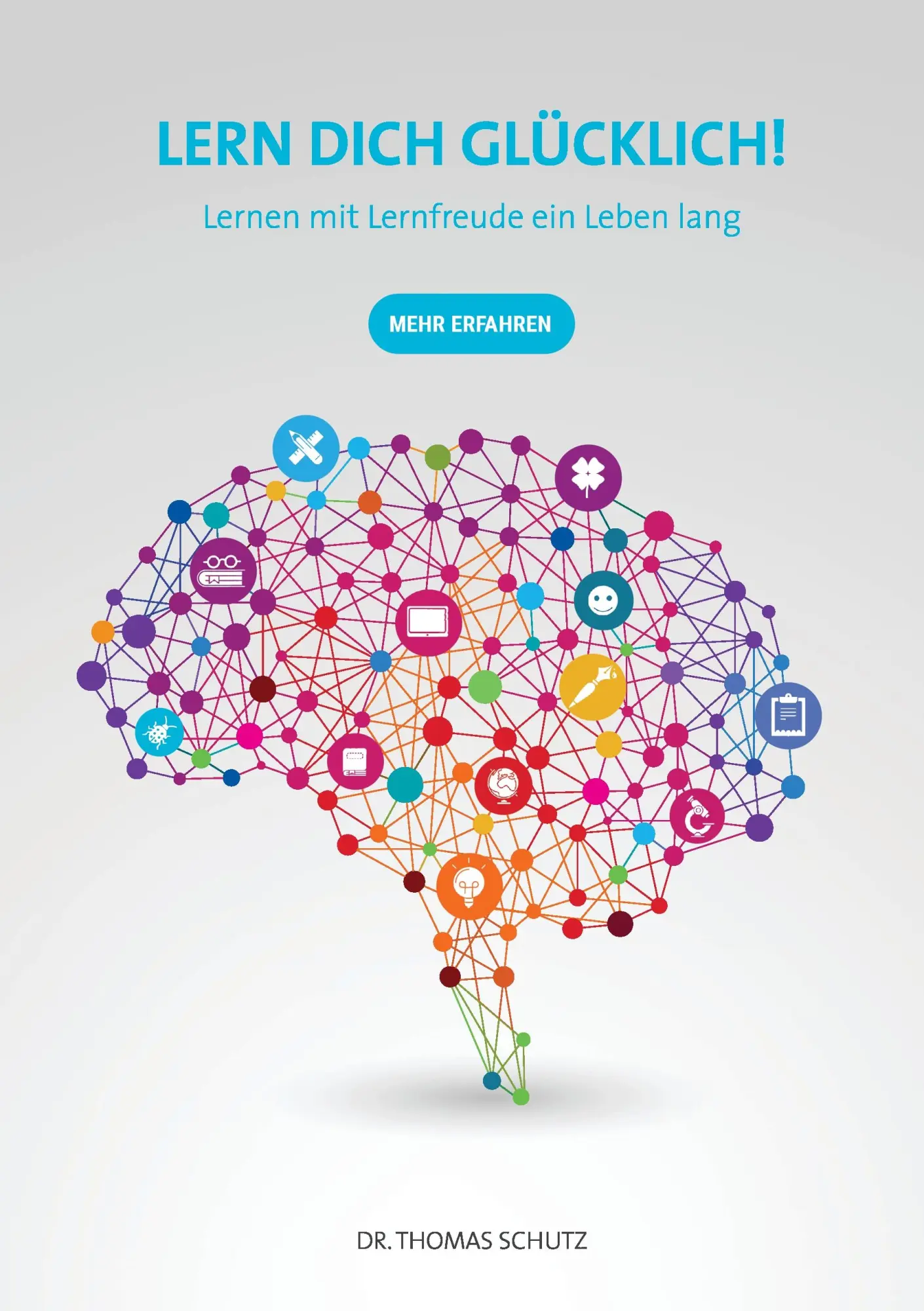 Cover: 9783741252938 | Lern Dich glücklich! | Lernen mit Lernfreude ein Leben lang | Schutz