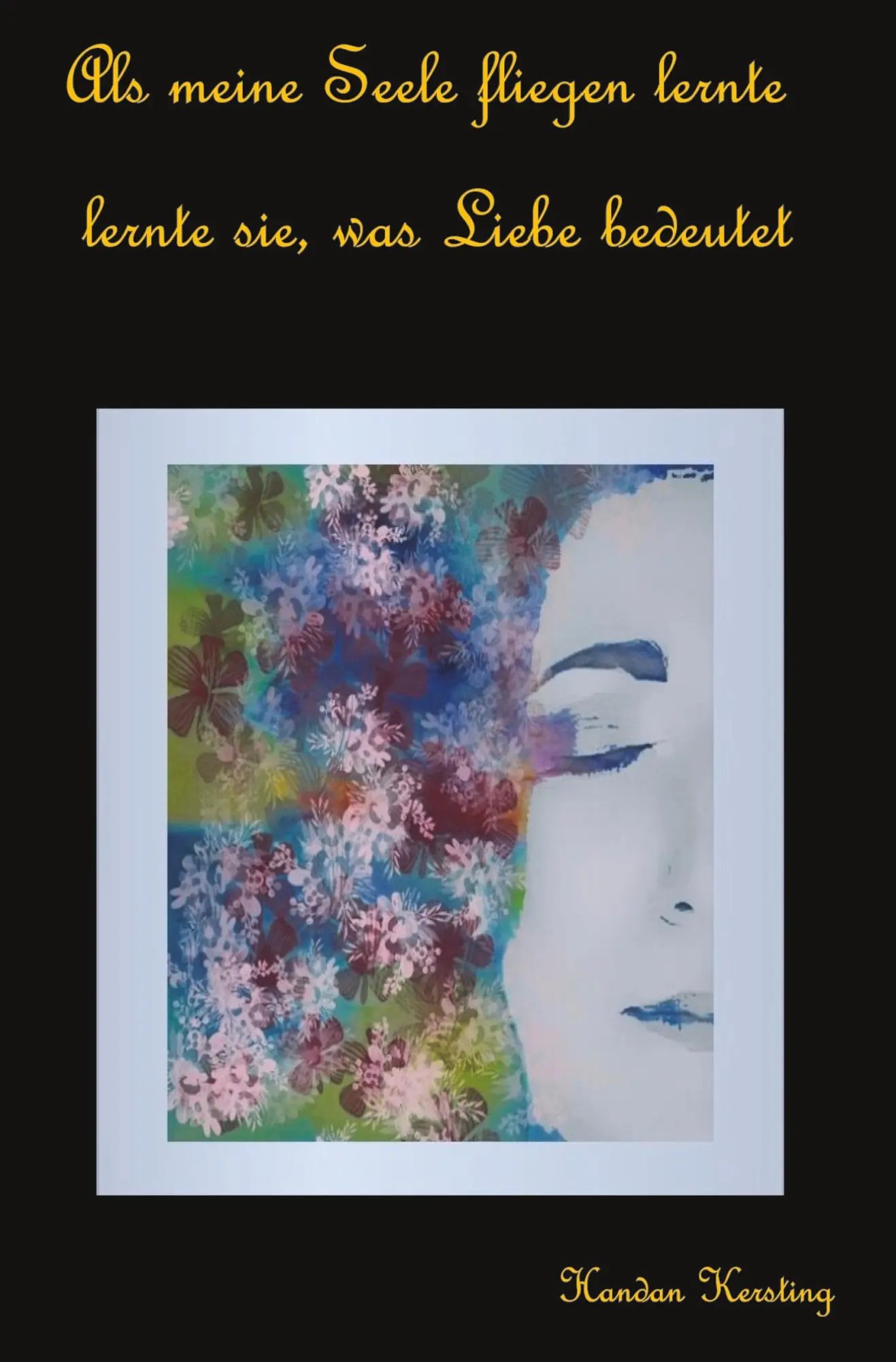 Cover: 9783985272938 | Als meine Seele fliegen lernte | lernte sie, was Liebe bedeutet | Buch