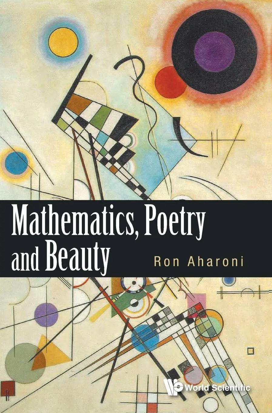 Cover: 9789814602938 | MATHEMATICS, POETRY AND BEAUTY | Aharoni Ron | Buch | Gebunden | 2014