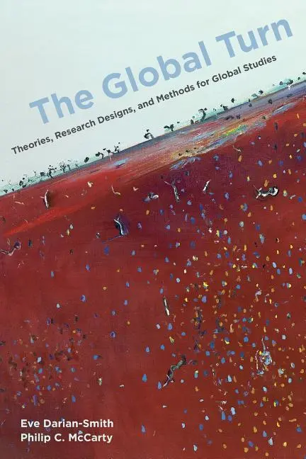 Cover: 9780520293038 | The Global Turn – Theories, Research Designs, and Methods for...
