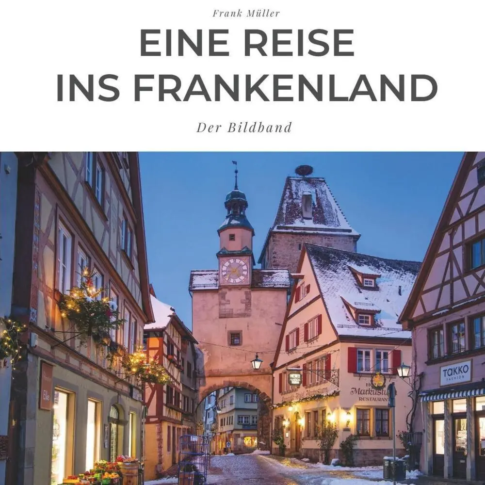 Cover: 9783750503038 | Eine Reise ins Frankenland | Der Bildband | Frank Müller | Taschenbuch