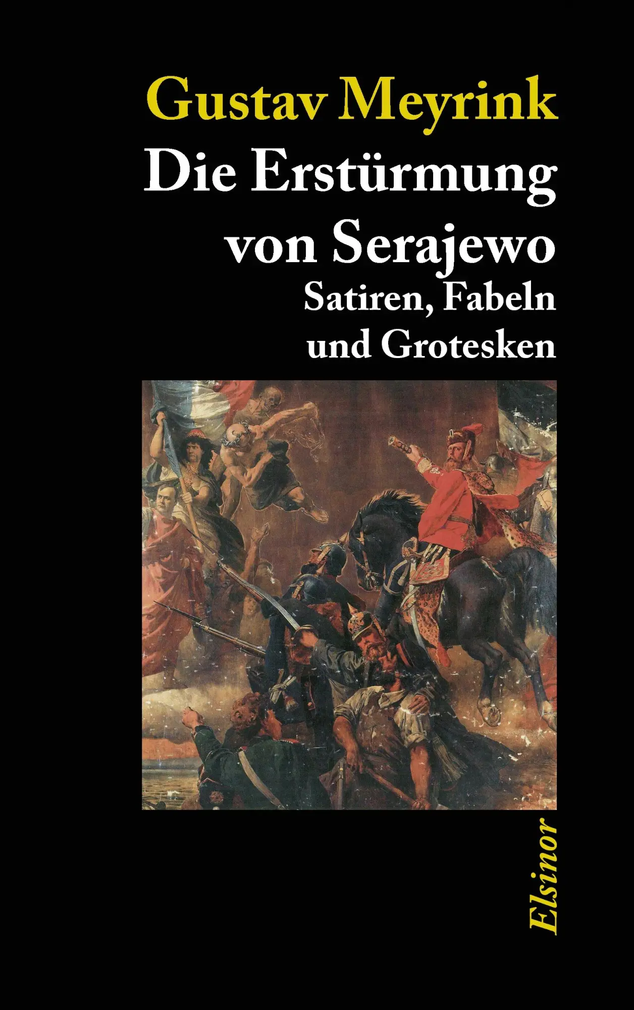 Cover: 9783939483038 | Die Erstürmung von Serajewo | Satiren, Fabeln und Grotesken | Meyrink