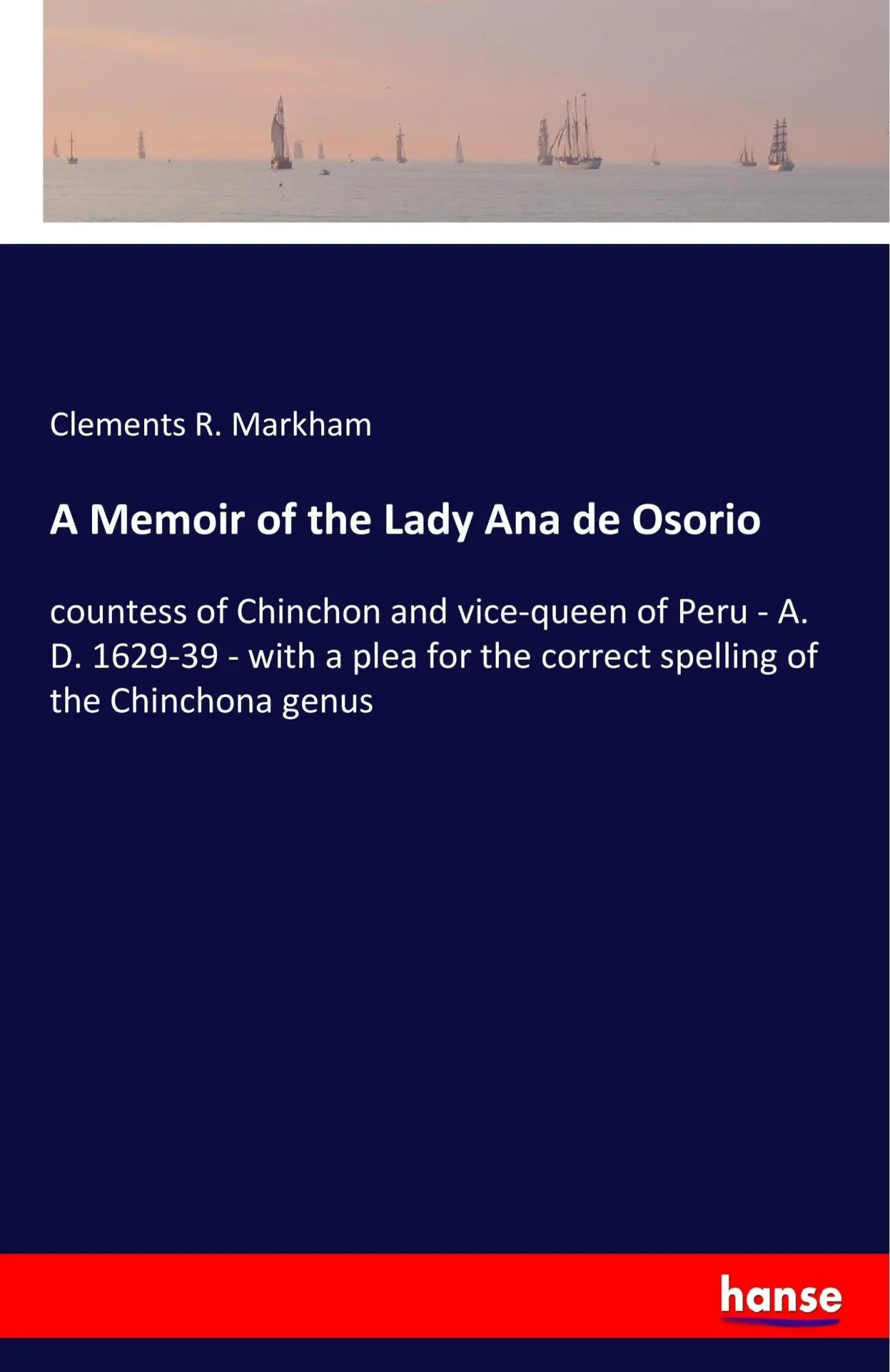 Cover: 9783337383138 | A Memoir of the Lady Ana de Osorio | Clements R. Markham | Taschenbuch