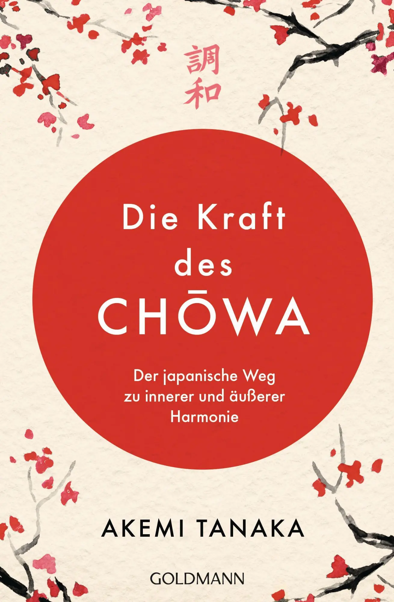 Cover: 9783442223138 | Die Kraft des Chowa | Akemi Tanaka | Taschenbuch | 288 S. | Deutsch