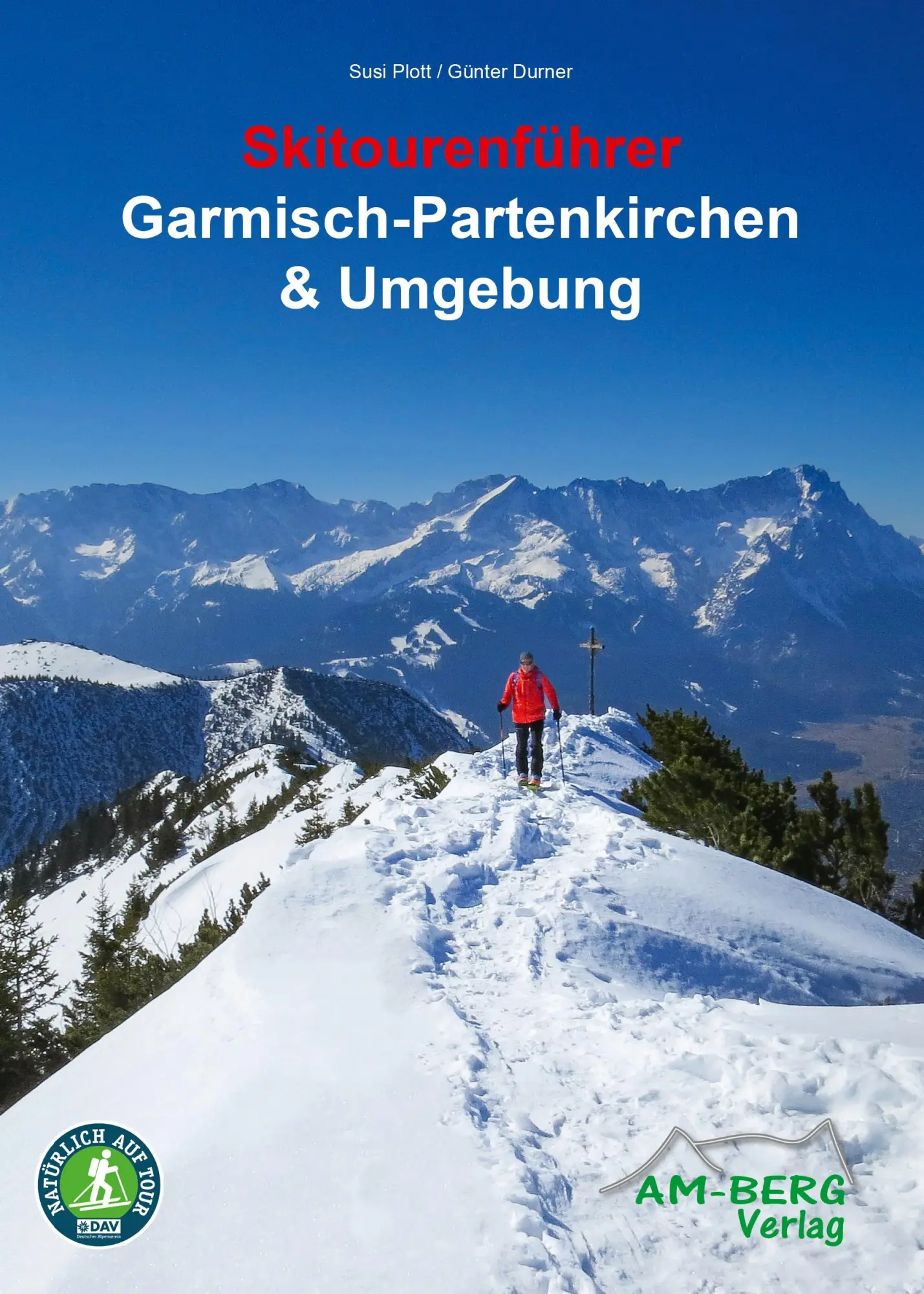 Cover: 9783946613138 | Skitourenführer Garmisch-Partenkirchen &amp; Umgebung | Susi Plott (u. a.)