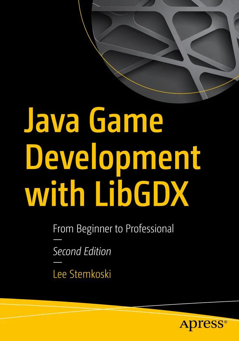 Cover: 9781484233238 | Java Game Development with LibGDX | From Beginner to Professional Cover: 9781484233238 | Java Game Development with LibGDX | From Beginner to Professional