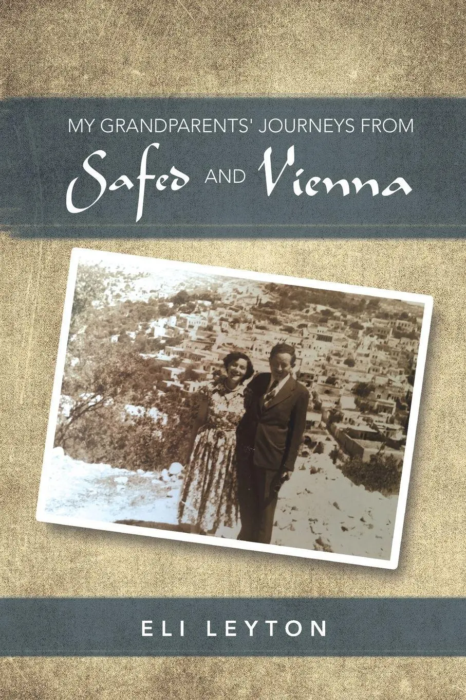 Cover: 9781524683238 | My Grandparents' Journeys from Safed and Vienna | Eli Leyton | Buch