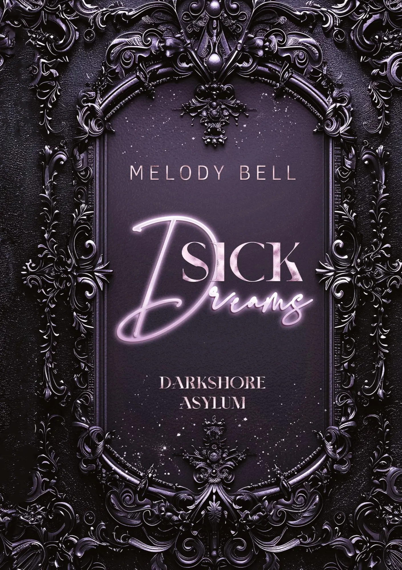 Cover: 9783384803238 | Sick Dreams | Melody Bell | Taschenbuch | Darkshore Asylum | 372 S.