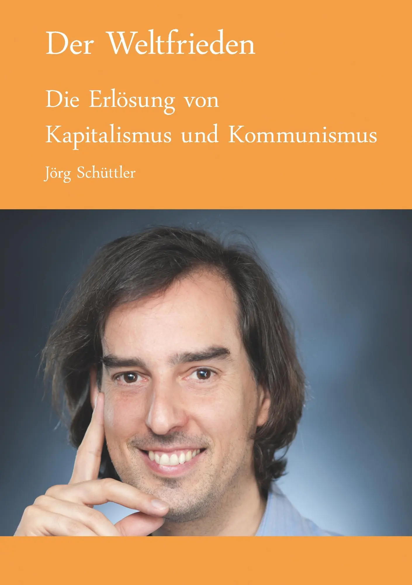 Cover: 9783741293238 | Der Weltfrieden | Die Erlösung von Kapitalismus und Kommunismus | Buch