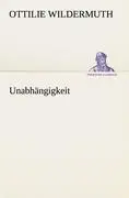 Cover: 9783842413238 | Unabhängigkeit | Ottilie Wildermuth | Taschenbuch | 80 S. | Deutsch
