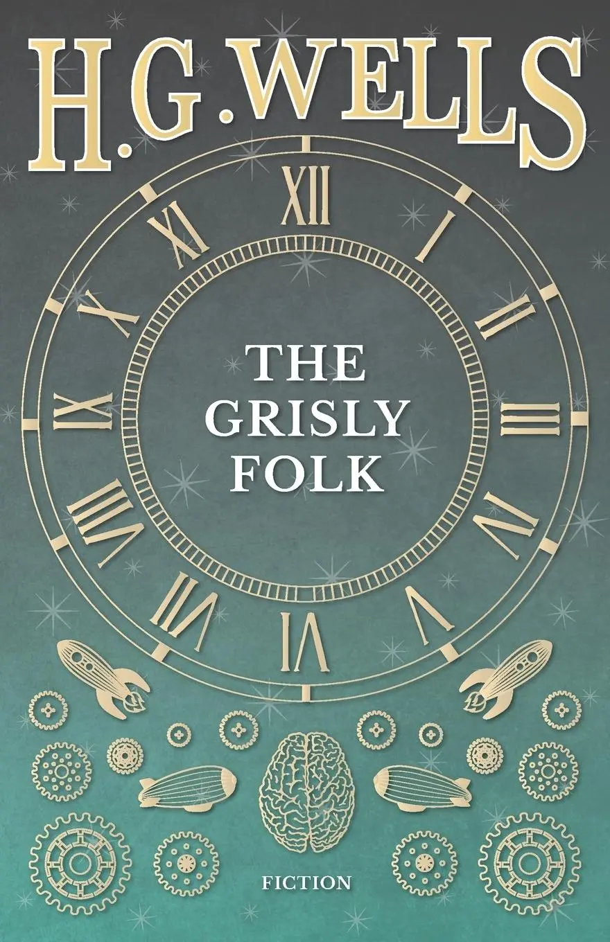 Cover: 9781473333338 | The Grisly Folk | H. G. Wells | Taschenbuch | Englisch | 2016