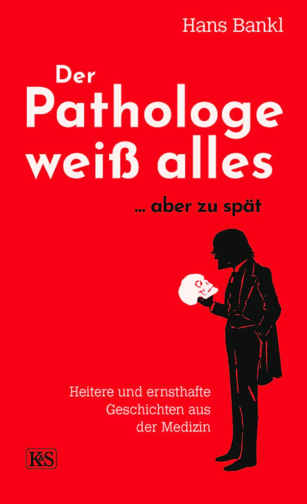 Cover: 9783218013338 | Der Pathologe weiß alles... aber zu spät | Hans Bankl | Taschenbuch Cover: 9783218013338 | Der Pathologe weiß alles... aber zu spät | Hans Bankl | Taschenbuch