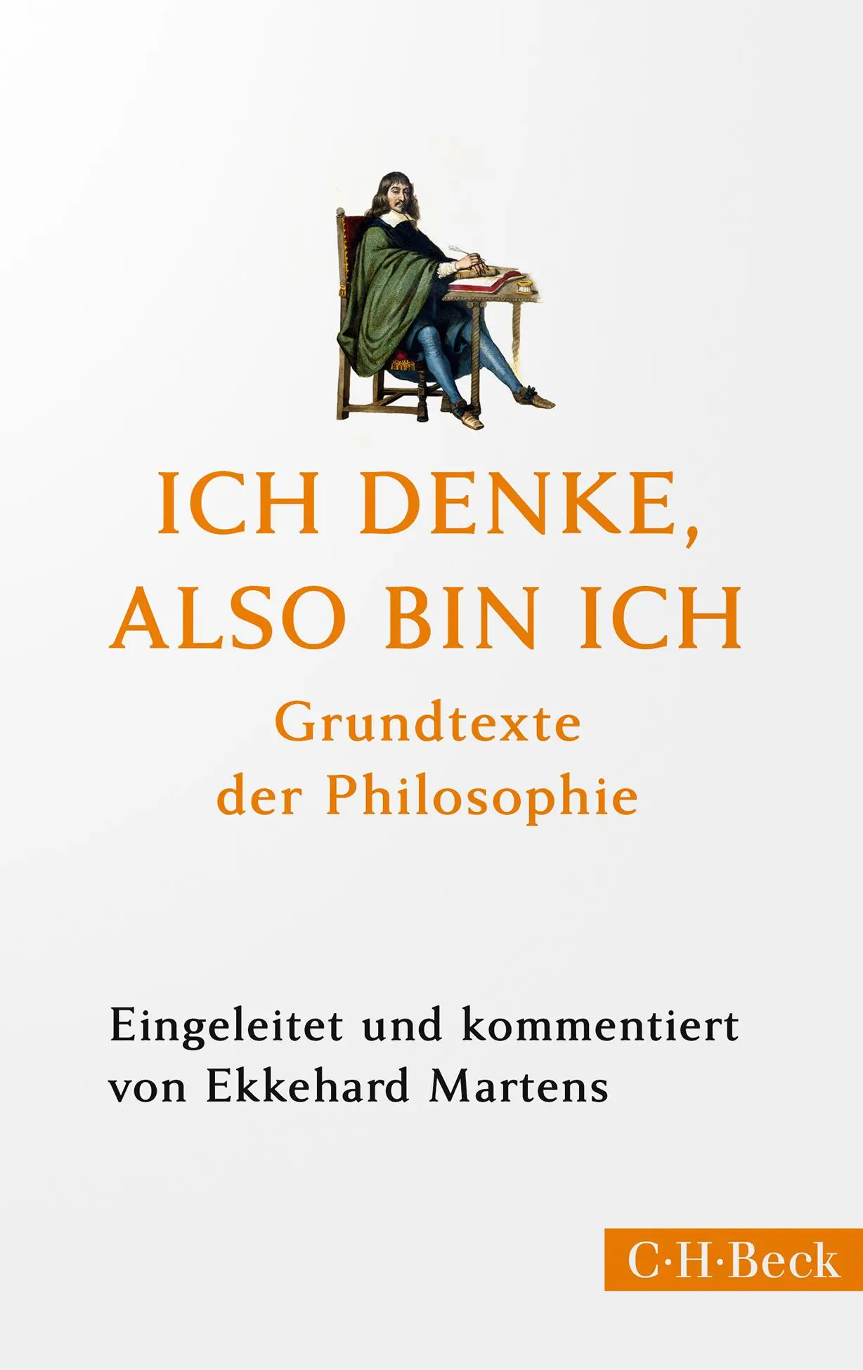 Cover: 9783406663338 | Ich denke, also bin ich | Grundtexte der Philosophie | Martens | Buch