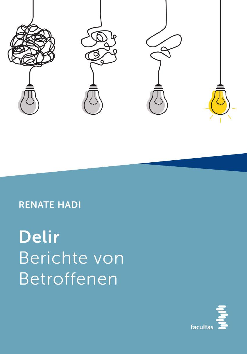 Cover: 9783708923338 | Delir | Berichte von Betroffenen | Renate Hadi | Taschenbuch | 160 S.