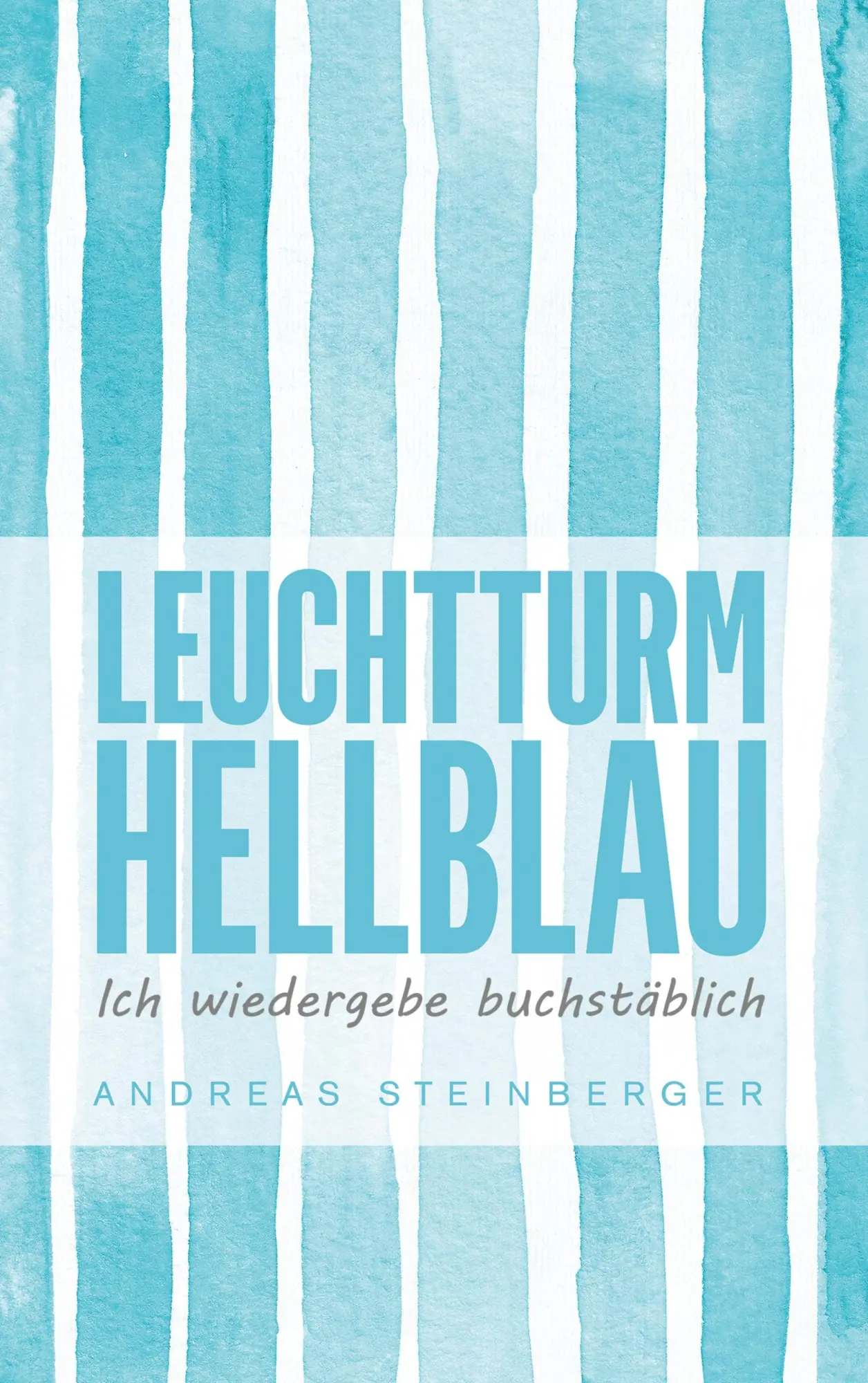 Cover: 9783744873338 | Leuchtturm Hellblau | Ich wiedergebe buchstäblich | Steinberger | Buch