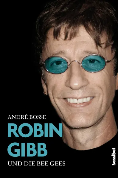 Cover: 9783854453338 | Robin Gibb und die Bee Gees | André Bosse | Taschenbuch | 208 S.