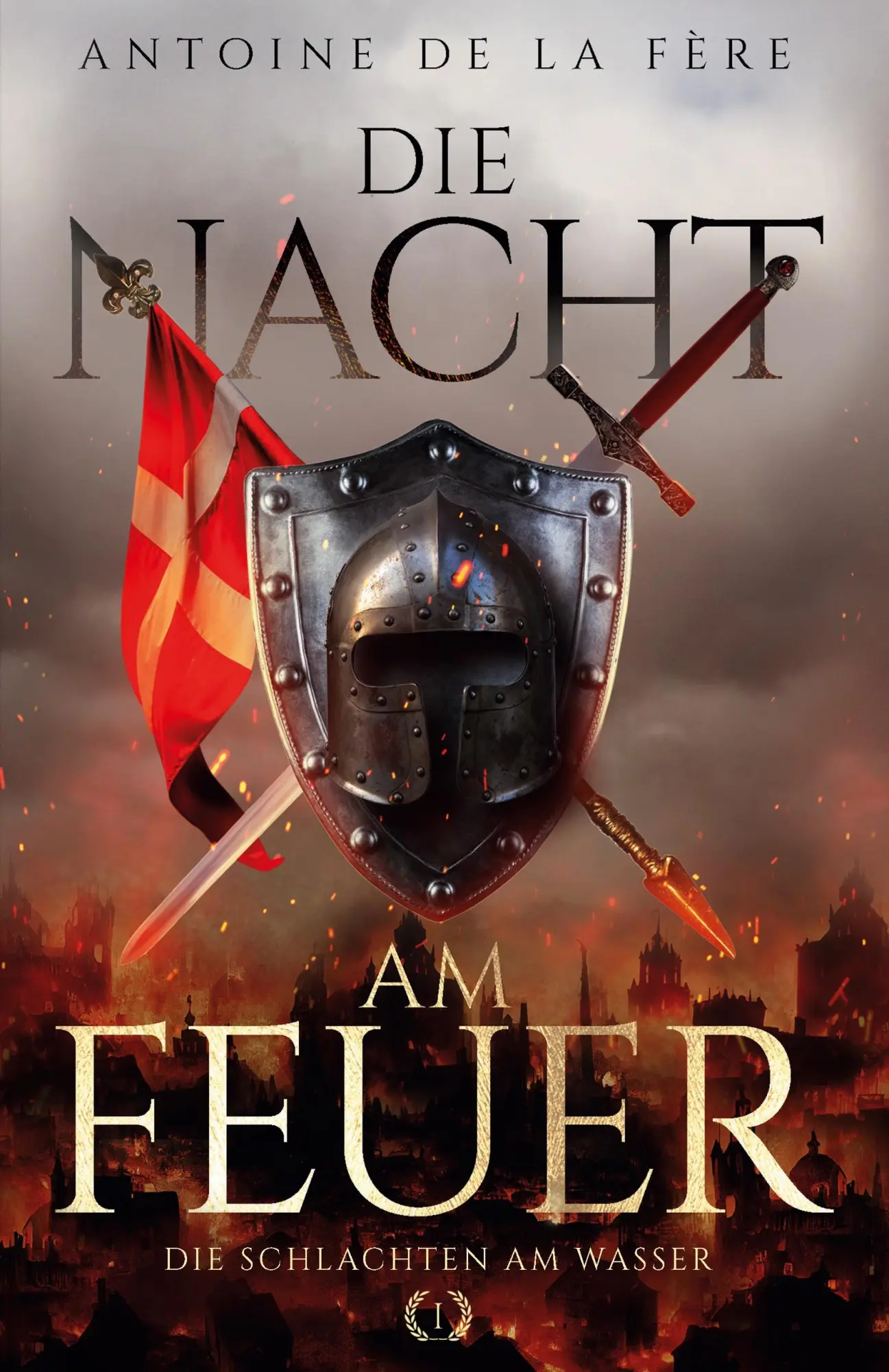 Cover: 9783964033338 | Die Nacht am Feuer 1 ¿ Die Schlachten am Wasser | Antoine de la Fère