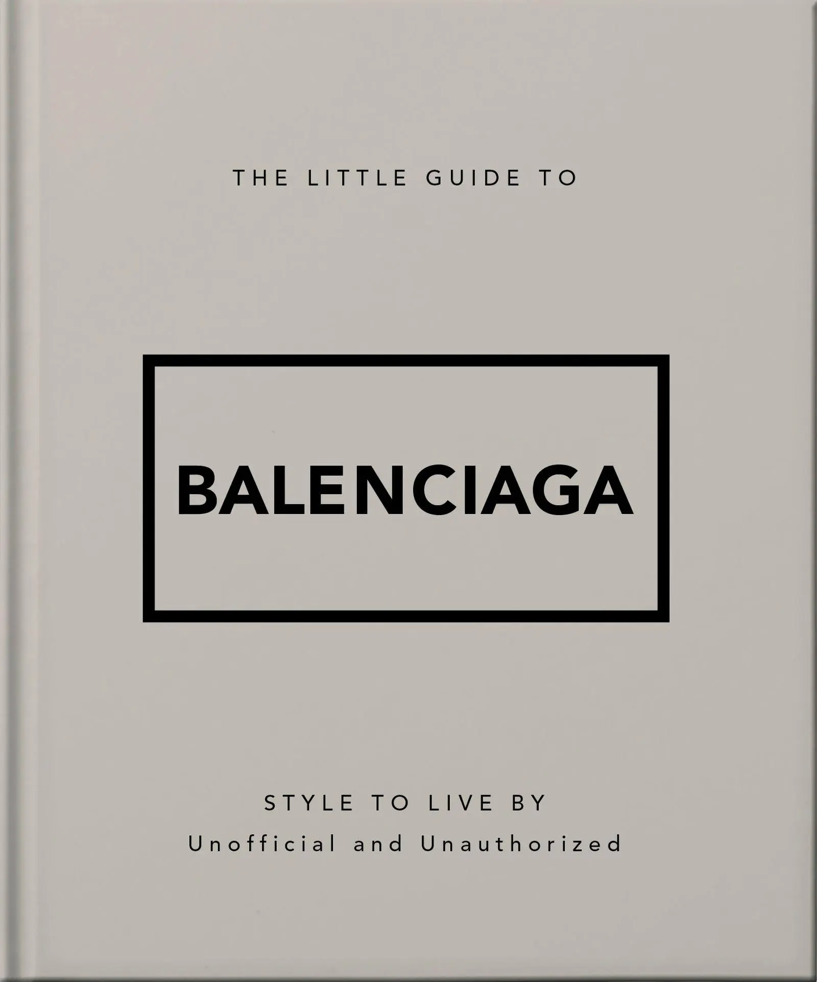 The Little Guide to Balenciaga