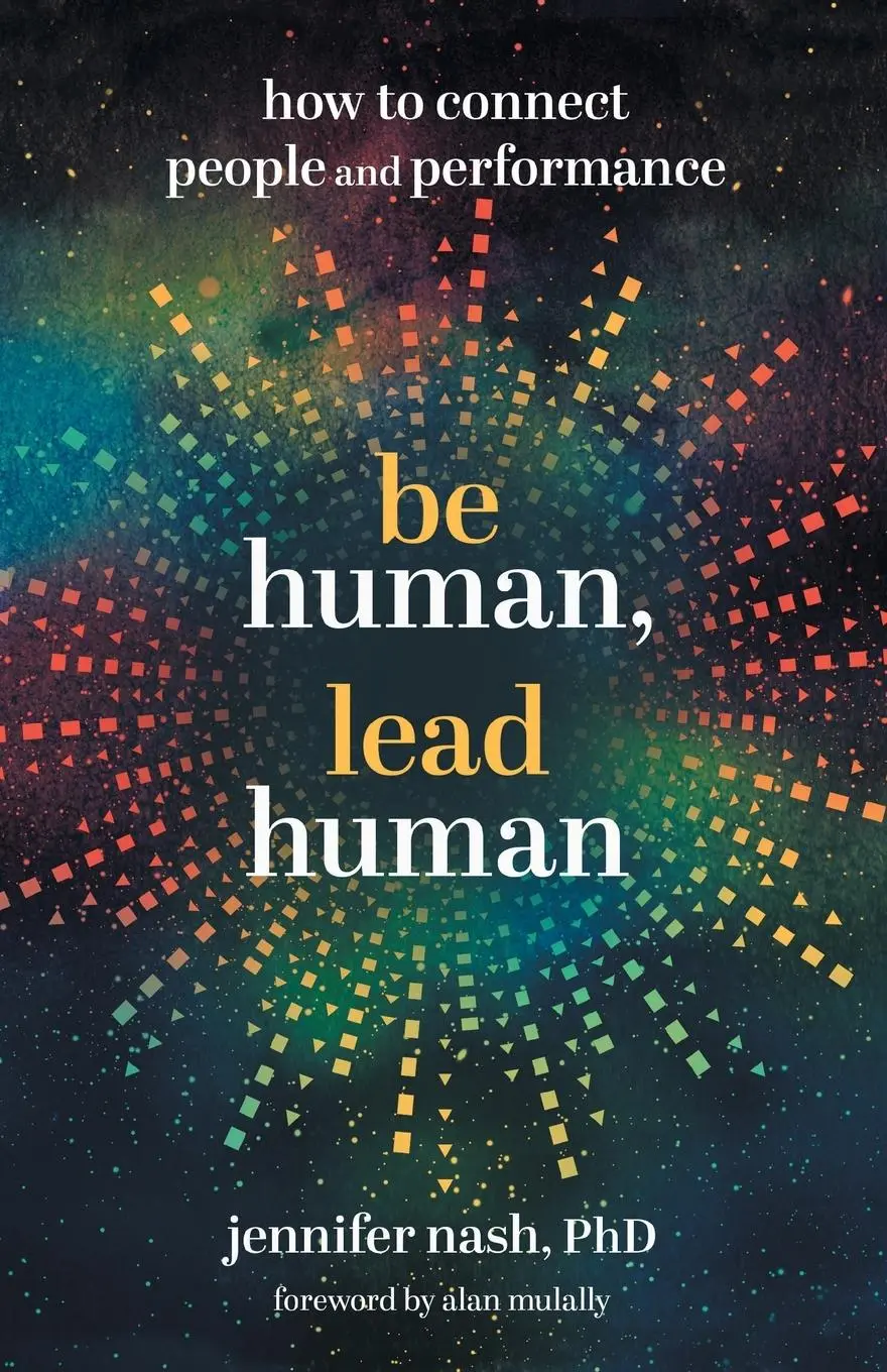 Cover: 9781544533438 | Be Human, Lead Human | How to Connect People and Performance | Nash