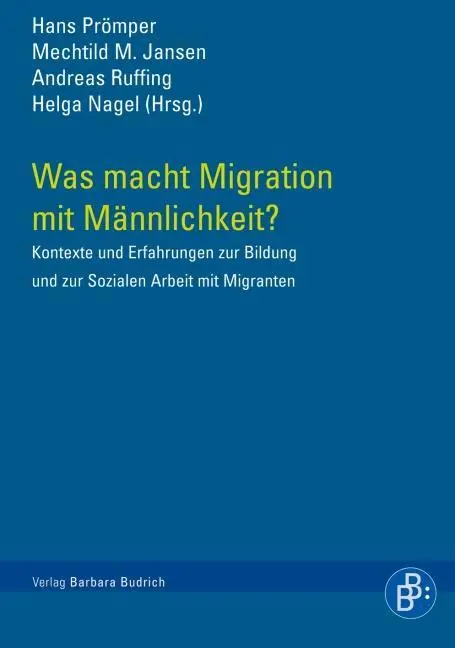 Cover: 9783866493438 | Was macht Migration mit Männlichkeit? | Hans Prömper | Taschenbuch