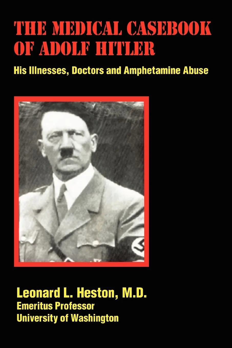 Cover: 9780595423538 | The Medical Casebook of Adolf Hitler | MD Leonard L. Heston | Buch