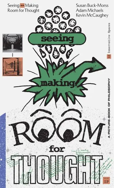 Cover: 9781941753538 | Seeing Making: Room for Thought | Adam Michaels (u. a.) | Taschenbuch