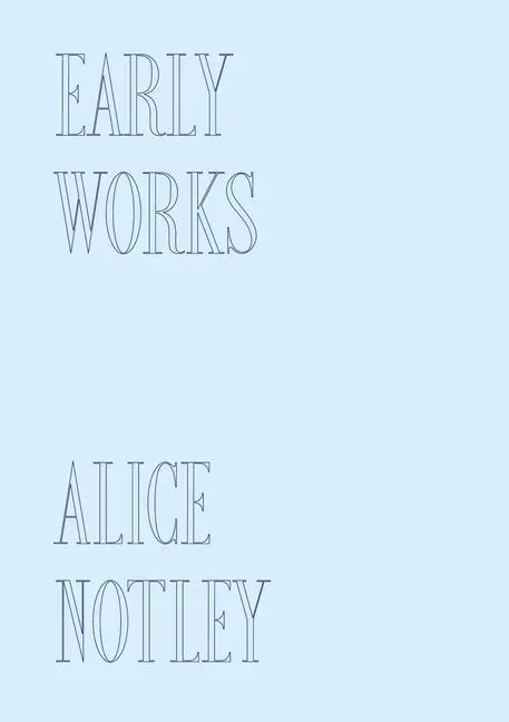 Cover: 9781737803638 | Early Works | Alice Notley | Taschenbuch | Kartoniert / Broschiert
